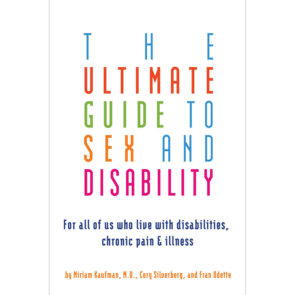 The Ultimate Guide to Sex and Disability