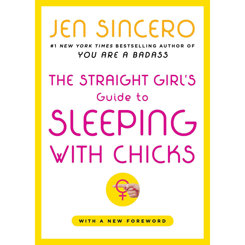 The Straight Girl's Guide to Sleeping with Chicks