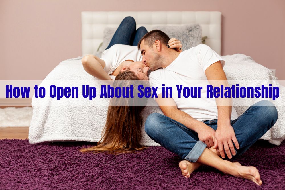 How to Open Up About Sex in Your Relationship