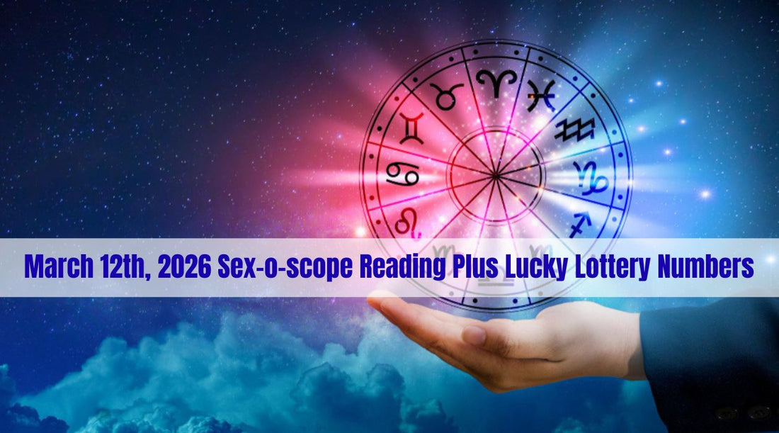 March 12th, 2026 Sex-o-scope Reading Plus Lucky Lottery Numbers