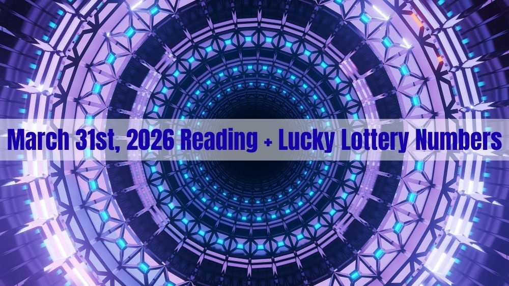 March 31st, 2026 Sex-o-scope Reading Plus Lucky Lottery Numbers