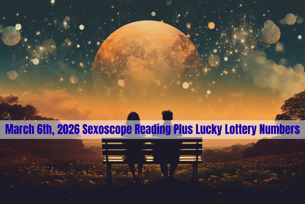 March 6th, 2026 Sexoscope Reading Plus Lucky Lottery Numbers
