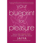 Your Blueprint for Pleasure