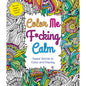 Color Me F*cking Calm Coloring Book