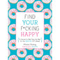 Find Your F*cking Happy
