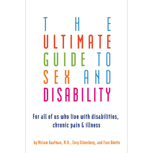 The Ultimate Guide to Sex and Disability
