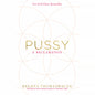 Pussy: A Reclamation