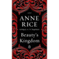 Beauty's Kingdom by Anne Rice