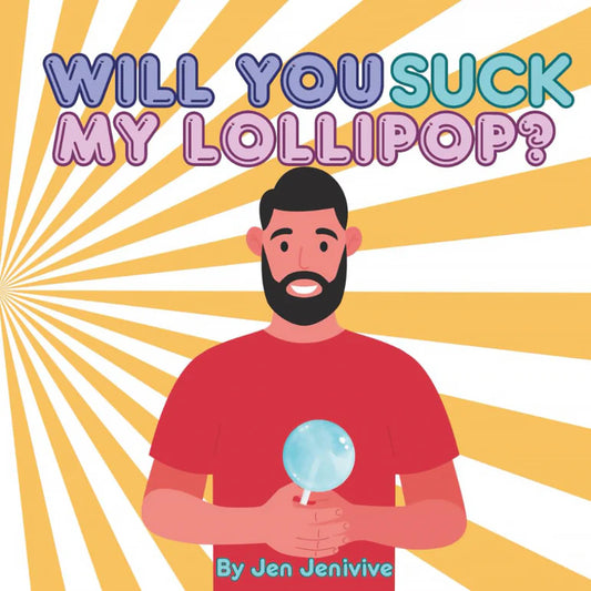 Will You Suck My Lollipop?